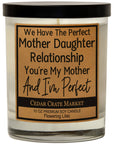 We Have The Perfect Mother Daughter Relationship Soy Candle