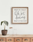 Oh But Darling What If You Fly White: 8 x 8 x 1.5